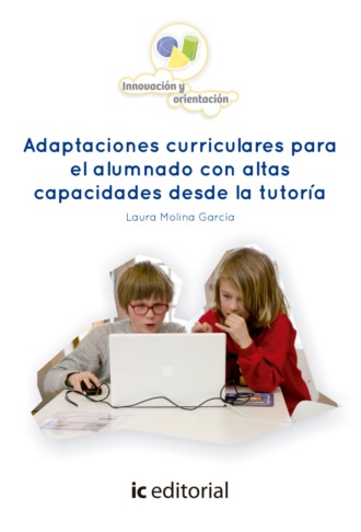 LAURA MOLINA GARC?A. Adaptaciones curriculares para el alumnado con altas capacidades desde la tutor?a.