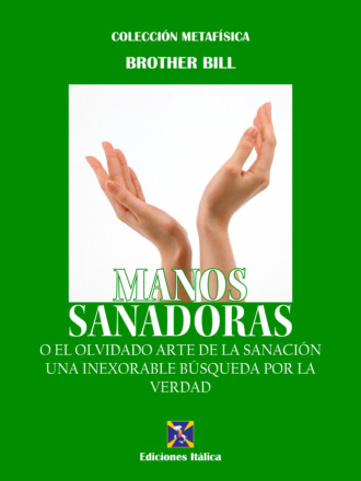 Brother Bill. Manos Sanadoras