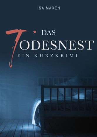 Isa Maxen. Das Todesnest