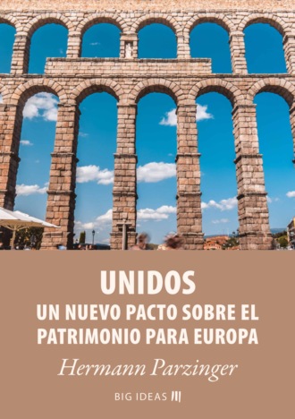 Hermann Parzinger. Unidos – Un nuevo pacto sobre el patrimonio para Europa