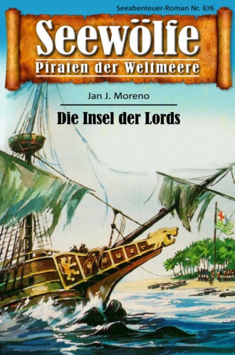 Jan J. Moreno. Seew?lfe - Piraten der Weltmeere 676