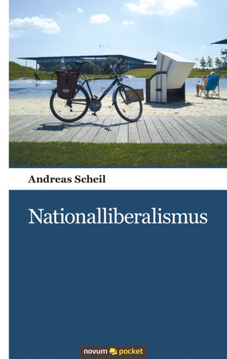 Andreas Scheil. Nationalliberalismus