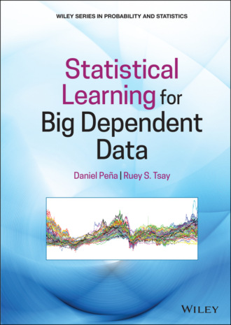 Ruey S. Tsay. Statistical Learning for Big Dependent Data