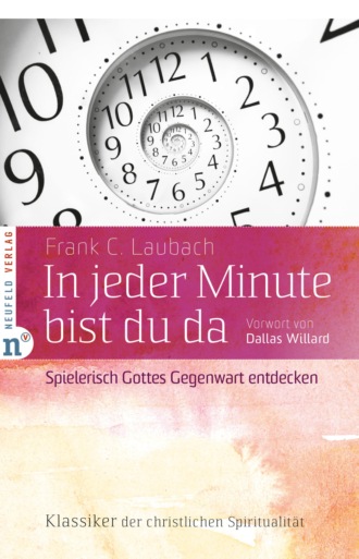 Frank C. Laubach. In jeder Minute bist du da