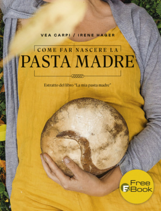 Vea Carpi. Come far nascere la pasta madre