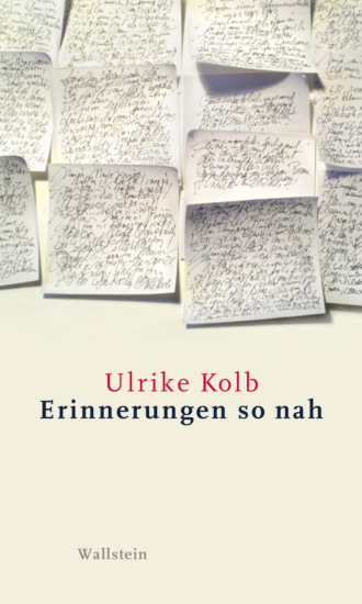 Ulrike Kolb. Erinnerungen so nah