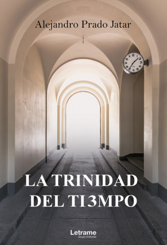 Alejandro Prado Jatar. La trinidad del tiempo