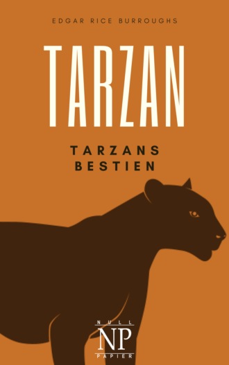 Edgar Rice Burroughs. Tarzan – Band 3 – Tarzans Tiere