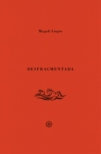 Magali Luque. Desfragmentada