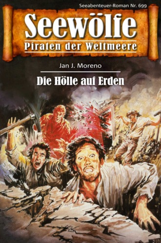 Jan J. Moreno. Seew?lfe - Piraten der Weltmeere 699