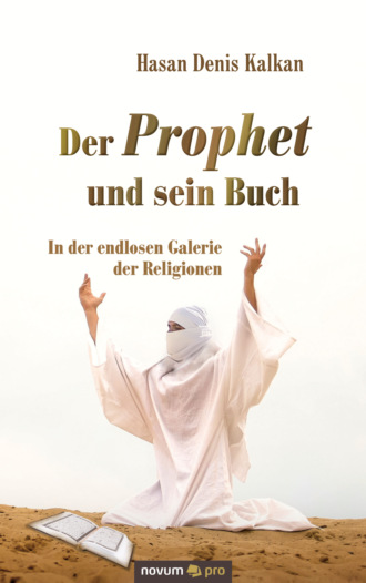 Hasan Denis Kalkan. Der Prophet und sein Buch