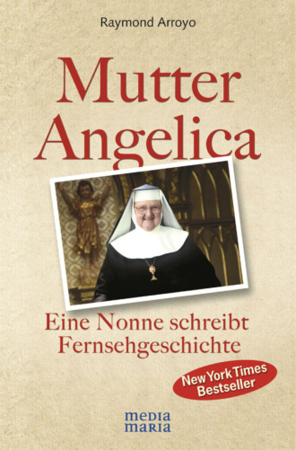 Raymond Arroyo. Mutter Angelica