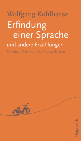 Wolfgang Kohlhaase. Erfindung einer Sprache und andere Erz?hlungen