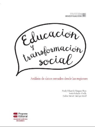 Fredy Eduardo V?squez-Rizo. Educaci?n y transformaci?n social. An?lisis de datos censales desde las regiones