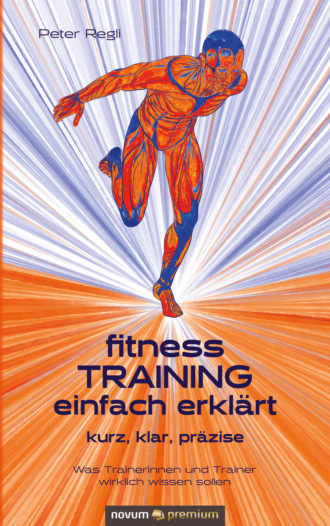 Peter Regli. (Fitness)Training einfach erkl?rt