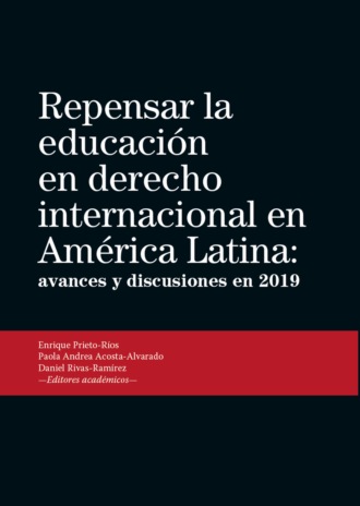 Enrique Prieto-Rios. Repensar la educaci?n en derecho internacional en Am?rica Latina