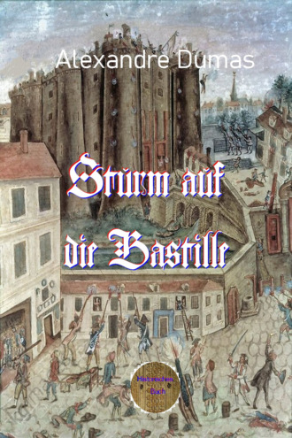 Alexandre Dumas. Sturm auf die Bastille