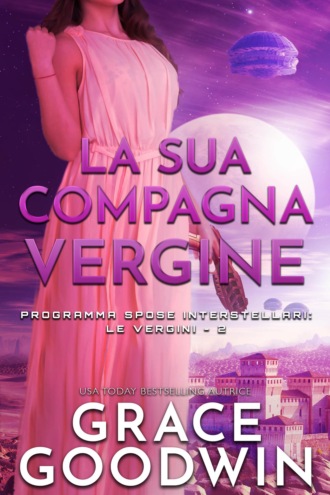 Grace Goodwin. La sua compagna vergine