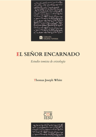 Thomas Joseph White. El Se?or encarnado