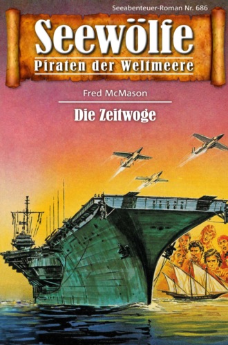 Fred McMason. Seew?lfe - Piraten der Weltmeere 686