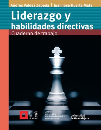 Andr?s Valdez Zepeda. Liderazgo y habilidades directivas