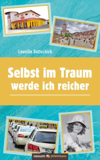 Leonille Gottschick. Selbst im Traum werde ich reicher