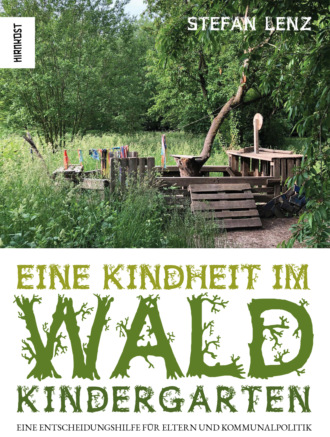 Stefan Lenz. Eine Kindheit im Waldkindergarten