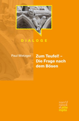 Paul Metzger. Zum Teufel! – Die Frage nach dem B?sen