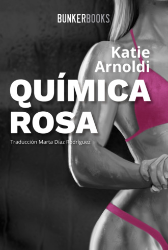 Katie Arnoldi. Qu?mica rosa