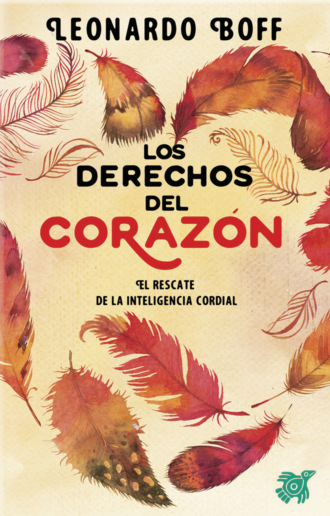 Leonardo Boff. Los derechos del coraz?n