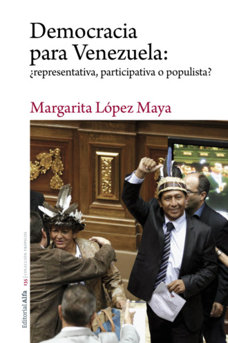 Margarita L?pez Maya. Democracia para Venezuela: ?representativa, participativa o populista?