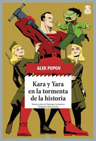 Alek Popov. Kara y Yara en la tormenta de la historia