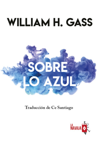 William H. Gass. Sobre lo azul