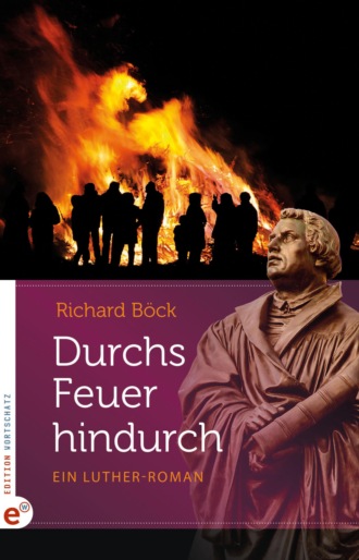 Richard B?ck. Durchs Feuer hindurch