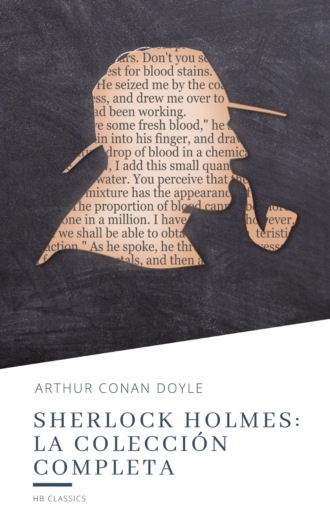 Артур Конан Дойл. Sherlock Holmes: La colecci?n completa