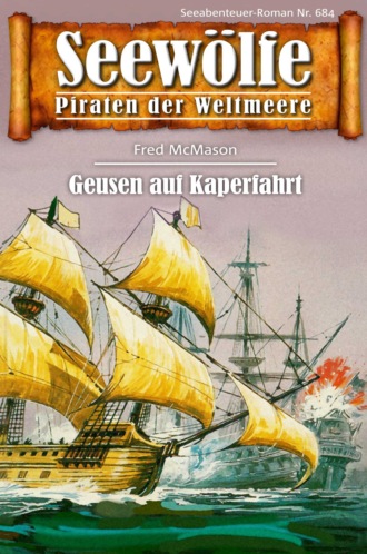 Fred McMason. Seew?lfe - Piraten der Weltmeere 684