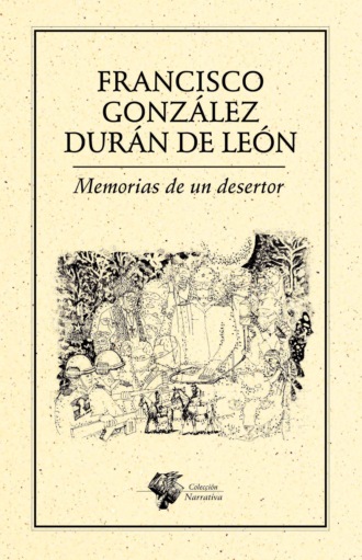 [Francisco Gonz?lez Dur?n De Le?n. Memorias de un desertor