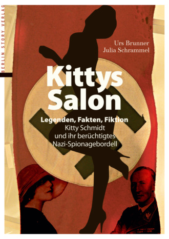 Urs Brunner. Kittys Salon: Legenden, Fakten, Fiktion