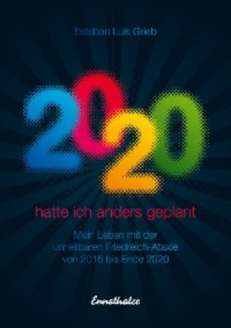 Esteban Luis Grieb. 2020 hatte ich anders geplant