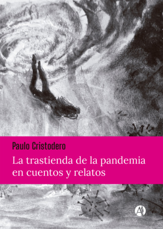 Paulo Cristodero. La trastienda de la pandemia en cuentos y relatos