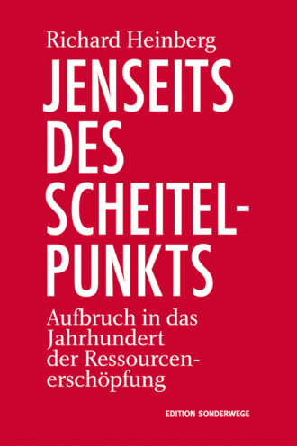 Richard Heinberg. Jenseits des Scheitelpunkts