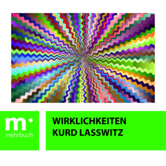 Kurd Lasswitz. Wirklichkeiten