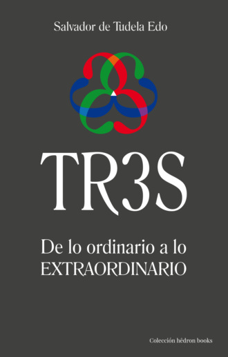 Salvador de Tudela Edo. TR3S: De lo ordinario a lo extraordinario