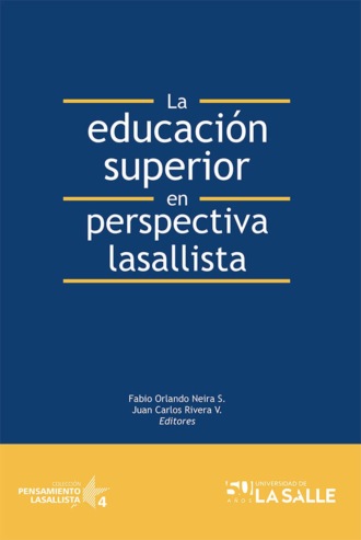 Fabio Orlando Neira S?nchez. La educaci?n superior en perspectiva lasallista