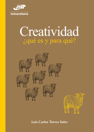 Luis Carlos Torres Soler. Creatividad: ?qu? es y para qu??