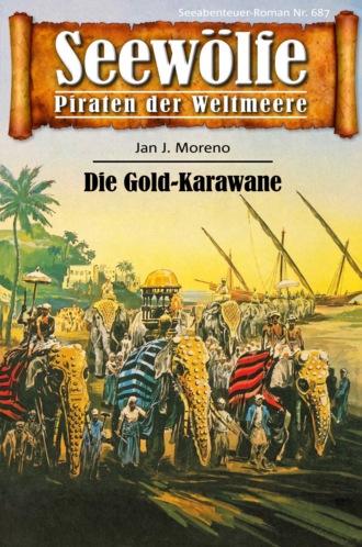 Jan J. Moreno. Seew?lfe - Piraten der Weltmeere 687