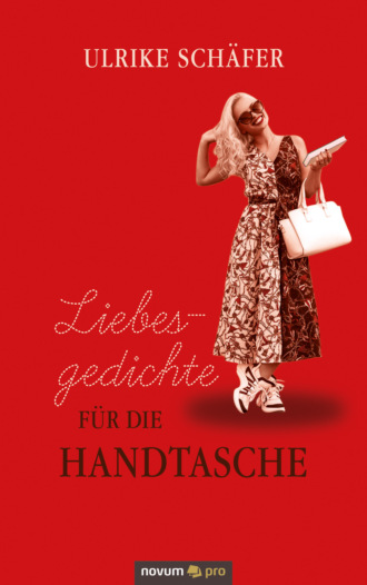 Ulrike Sch?fer. Liebesgedichte f?r die Handtasche