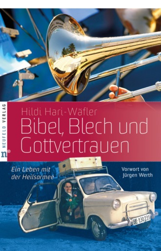 Hildi Hari-W?fler. Bibel, Blech und Gottvertrauen