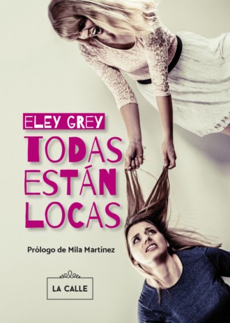 Eley Grey. Todas est?n locas