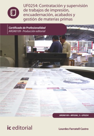 Lourdes Farratell Castro. Contrataci?n y supervisi?n de trabajos de impresi?n, encuadernaci?n, acabados y gesti?n de materias primas. ARGN0109